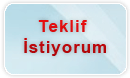 Teklif İstiyorum